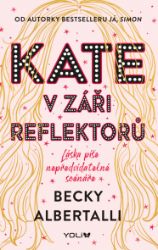 Kate v záři reflektorů - Becky Albertalli - Young Adult Kate v záři reflektorů