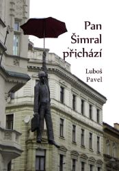 Pan Šimral přichází - Luboš Pavel - Humor, satira a komedie Pan Šimral přichází