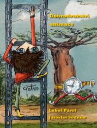 Dobrodružství animace - Luboš Pavel - Pro děti a mládež Dobrodružství animace