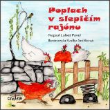 Poplach v slepičím rajónu - Luboš Pavel - Pro děti a mládež Poplach v slepičím rajónu