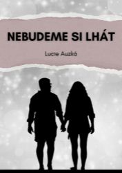 Nebudeme si lhát Nebudeme si lhát