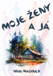 Moje ženy a já Moje ženy a já