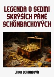 Legenda o sedmi skrýších páně Schönbachových Legenda o sedmi skrýších páně Schönbachových