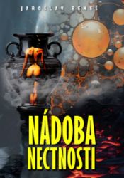 Nádoba nectnosti - Jaroslav Beneš - Thrillery Nádoba nectnosti