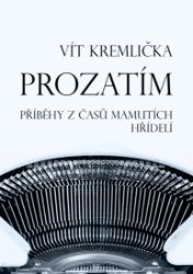 Prozatím - Příběhy z časů mamutích hřídelí