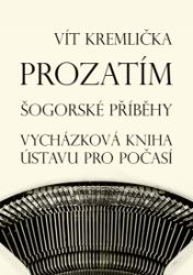 Prozatím - Šogorské příběhy / Vycházková kniha ústavu pro počasí Prozatím - Šogorské příběhy / Vycházková kniha ústavu pro počasí
