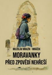 Moravanky před zpovědí nehřeší Moravanky před zpovědí nehřeší