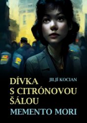 Dívka s citrónovou šálou / Memento mori Dívka s citrónovou šálou / Memento mori