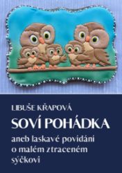 Soví pohádka aneb laskavé povídání o malém ztraceném sýčkovi