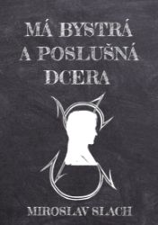 Má bystrá a poslušná dcera Má bystrá a poslušná dcera