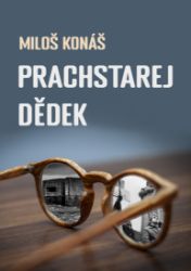 Prachstarej dědek aneb Příběh obyčejného člověka Prachstarej dědek aneb Příběh obyčejného člověka