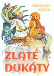 Zlaté dukáty - Pro děti a mládež Zlaté dukáty