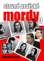 Slavné pražské mordy 3 - Krimi a detektivky Slavné pražské mordy 3