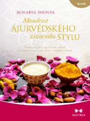 Moudrost ájurvédského životního stylu Moudrost ájurvédského životního stylu