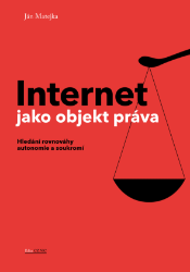Internet jako objekt práva Internet jako objekt práva