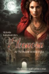 Eleonora ze Schwarzenbergu - Historické romány Eleonora ze Schwarzenbergu