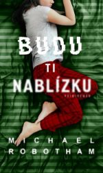 Budu ti nablízku Budu ti nablízku