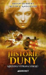 Historie Duny: Křížová výprava strojů - Brian Herbert - Sci-fi Historie Duny: Křížová výprava strojů