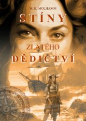 Stíny zlatého dědictví - Historické romány Stíny zlatého dědictví