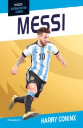 Hvězdy fotbalového hřiště - Messi - Pro děti a mládež Hvězdy fotbalového hřiště - Messi