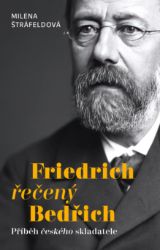Friedrich řečený Bedřich - Milena Štráfeldová - Romány Friedrich řečený Bedřich