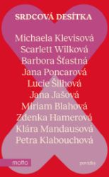 Srdcová desítka - Barbora Šťastná,Michaela Klevisová,Lucie Šilhová,Zdenka Hamerová,Jana Jašová,Petra Klabouchová,Jana Poncarová,Scarlett Wilková,Miriam Blahová - Romány Srdcová desítka