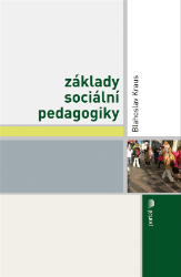 Základy sociální pedagogiky Základy sociální pedagogiky