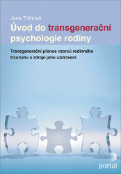 Úvod do transgenerační psychologie rodiny Úvod do transgenerační psychologie rodiny