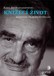 Schwarzenberg Karel - Knížecí život Schwarzenberg Karel - Knížecí život