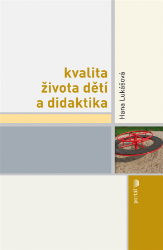 Kvalita života dětí a didaktika Kvalita života dětí a didaktika