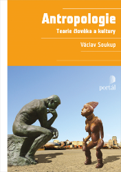 Antropologie - Teorie člověka a kultury Antropologie - Teorie člověka a kultury