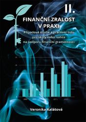 Finanční zralost v praxi II. - Ekonomie a finance Finanční zralost II.