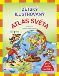 Dětský ilustrovaný ATLAS SVĚTA Dětský ilustrovaný ATLAS SVĚTA