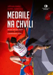 Medaile na chvíli: (Nejen) tokijský příběh Adama Ondry a sportovního lezení Medaile na chvíli: (Nejen) tokijský příběh Adama Ondry a sportovního lezení