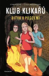 Klub Klikařů – Bitva v podzemí Klub Klikařů – Bitva v podzemí