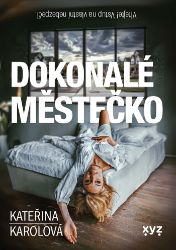 Dokonalé městečko - Romány Dokonalé městečko