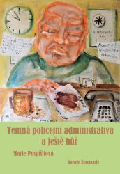 Temná policejní administrativa a ještě hůř Temná policejní administrativa a ještě hůř