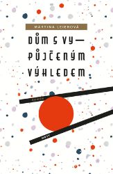 Dům s vypůjčeným výhledem Dům s vypůjčeným výhledem