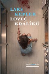 Lovec králíků - Lars Kepler - Krimi a detektivky Lovec králíků