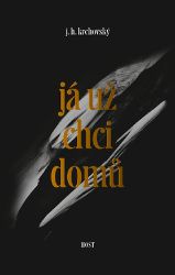 Já už chci domů - Poezie a dramatizace Já už chci domů