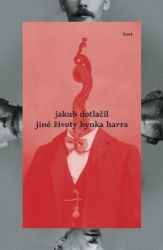 Jiné životy Hynka Harra Jiné životy Hynka Harra