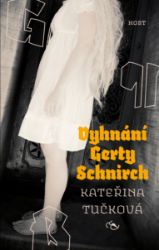 Vyhnání Gerty Schnirch Vyhnání Gerty Schnirch