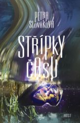 Střípky času - Petra Slováková - Fantasy Střípky času