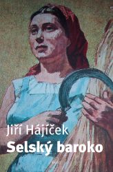 Selský baroko - Jiří Hájíček - Romány Selský baroko