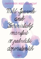 Milá Ijeawele aneb Feministický manifest v patnácti doporučeních Milá Ijeawele aneb Feministický manifest v patnácti doporučeních