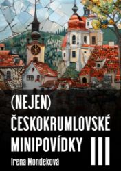 (Nejen) Českokrumlovské minipovídky III (Nejen) Českokrumlovské minipovídky III