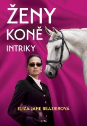 Ženy, koně, intriky - Thrillery Ženy, koně, intriky