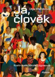 Já, člověk - Olga Stehlíková - Pro děti a mládež Já, člověk