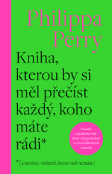 Kniha, kterou by si měl přečíst každý, koho máte rádi*a možná i někteří, které rádi nemáte Kniha, kterou by si měl přečíst každý, koho máte rádi*a možná i někteří, které rádi nemáte