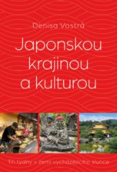 Japonskou krajinou a kulturou - Denisa Vostrá - Cestování Japonskou krajinou a kulturou